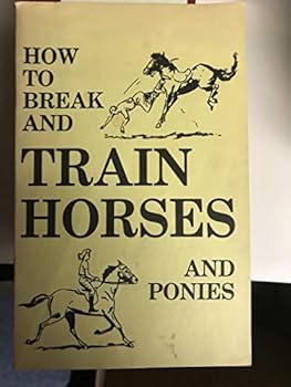 Unknown Binding How to Break and Train Horses and Ponies Book