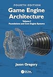 Game Engine Architecture: Volume I, Foundations and Core Engine Systems