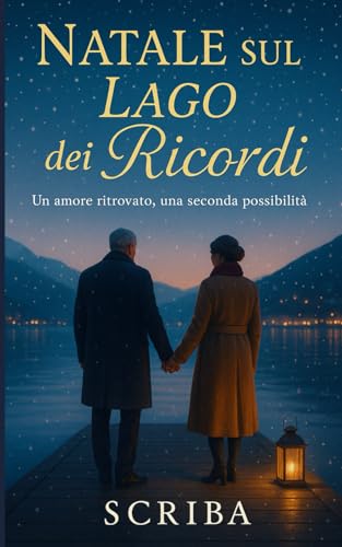Natale sul Lago dei Ricordi: Un amore ritrovato, una seconda possibilità