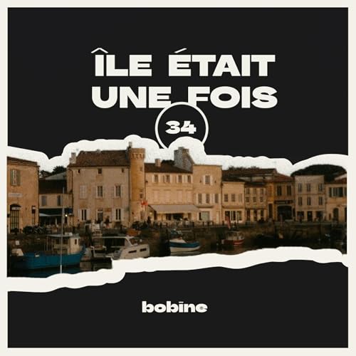 #34 | Île était une fois