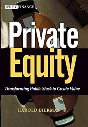 Private Equity: Transforming Public Stock to Create Value: 169 (Wiley Finance) book cover