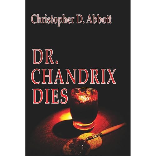Dr Chandrix Dies by Christopher D Abbott episode artwork