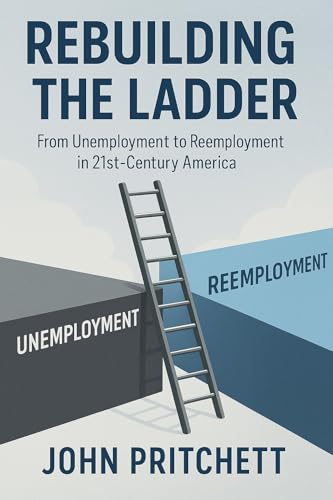 Rebuilding the Ladder: From Unemployment to Reemployment in 21st-Century America (Systems of Society Series)