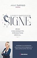 Il suffit parfois d'un signe ! : Rêves synchronicités prémonitions déjà-vu Apprenez à les décrypter pour mieux vous connaître et développer votre intuition. 2226453423 Book Cover