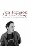 Out of the Ordinary True Tales of Everyday Craziness