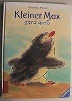 Kleiner Max ganz gross: Ein Bilderbuch über das Grosswerden 3473334502 Book Cover