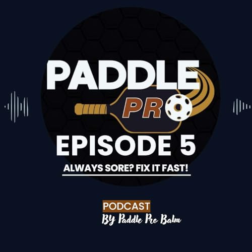 Episode 5: Why Pickleball Players Are Always Sore (And How to Fix It Fast)