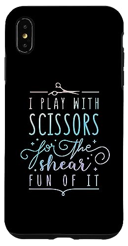 iPhone XS Max I Play With Scissors for the Shear Fun of it - Humor Hair Case
