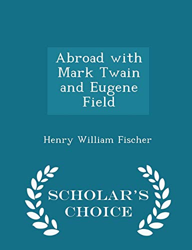 Abroad with Mark Twain and Eugene Field - Schol... 1296262723 Book Cover
