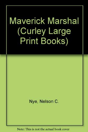Maverick Marshal (Curley Large Print Books) [Large Print] 155504588X Book Cover