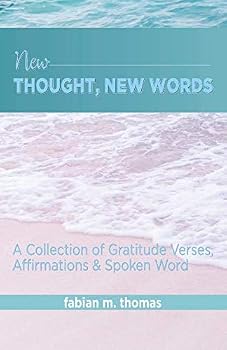 Paperback New Thought, New Words: a collection of gratitude verses, affirmations & spoken word Book