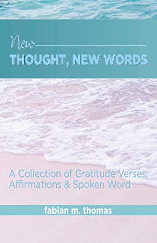 New Thought, New Words: a collection of gratitude verses, affirmations & spoken word