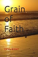 Grain of Faith B08Z11YFBG Book Cover
