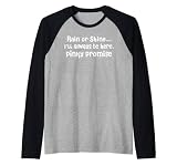 Rain Or Shine I Will Always Be Here - Amour motivant Manche Raglan