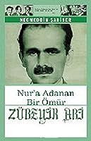 Zubeyir Abi Nur'a Adanan Bir Omur 975269053X Book Cover