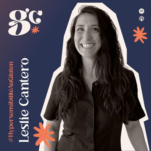 #38 - Leslie Cantero - Une passion pour soigner, une passion pour r&eacute;galer