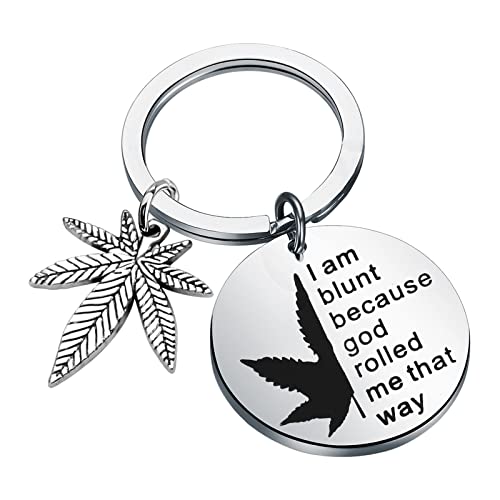 PLITI Marijuana Weed Gift 420 Cannabis Weed Lover Gift I Am Blunt Because God Rolled Me That Way Keychain for Stoner Friend Pot Smoker (rolled me ky)