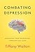 Combating Depression: Managing Your Depression Through Self-Care