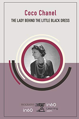 Coco Chanel: The Lady Behind the Little Black Dress