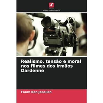 Capa do livro Realismo, tensão e moral nos filmes dos irmãos Dardenne