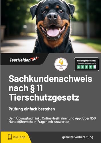 Sachkundenachweis nach § 11 Tierschutzgesetz: Prüfung einfach bestehen | Dein Übungsbuch inkl. Online-Testtrainer und App: Über 850 Hundeführerschein-Fragen mit Antworten