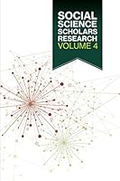 Social Science Scholars Research: Volume 4 1947134035 Book Cover