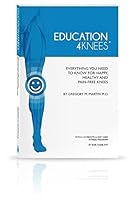 Education4Knees: Everything you Need to Know for Happy, Healthy and Pain-Free Knees B00RWSHAFG Book Cover
