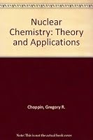 Nuclear Chemistry: Theory and Applications 0080238238 Book Cover