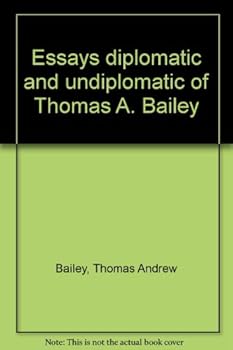 Paperback Essays diplomatic and undiplomatic of Thomas A. Bailey Book