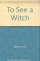 To See a Witch: 2 0525665897 Book Cover