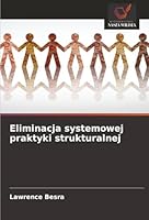 Eliminacja systemowej praktyki strukturalnej (Polish Edition) 6206812359 Book Cover