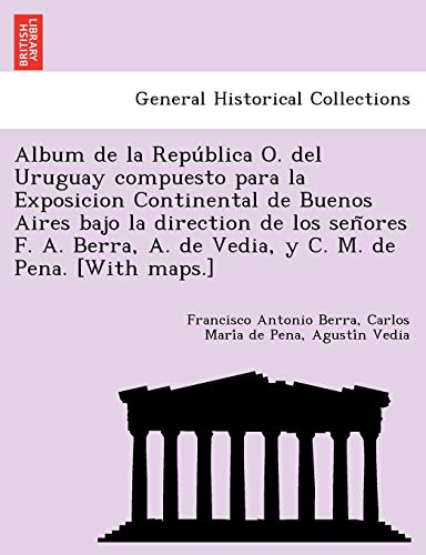 Album de la República O. del Uruguay compuesto para la Exposicion Continental de Buenos Aires bajo