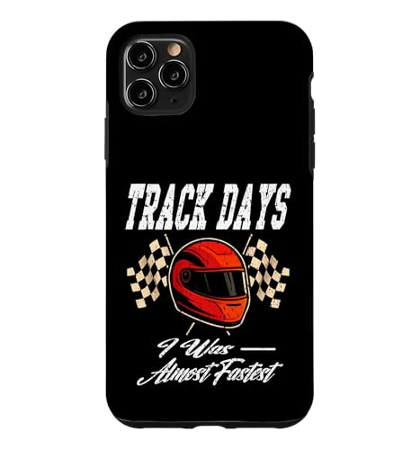 TRACK DAYS I WAS ALMOST FASTEST Proud Racing Driver ���b�v�^�C�� �X�}�z�P�[�X iPhone 11 Pro Max �p