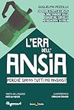  L\'era dell\'ansia. Perché siamo tutti più ansiosi?