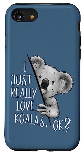 I Just Really Love Koalas Ok? 킢}TsARAxA X}zP[X iPhone SE (2020) / 7 / 8 p