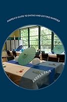 Andrea's Guide to Dating and Getting Married: For Moms and Non-Moms 1519644566 Book Cover