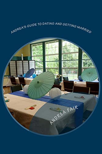 Andrea's Guide to Dating and Getting Married: For Moms and Non-moms