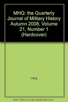 Hardcover MHQ: The Quarterly Journal of Military History - Summer 2008 (Volume 21, Number 1) Book