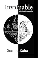 Invaluable: Achieving Clarity on Value B0C9SLCPWT Book Cover
