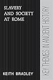 Slavery and Society at Rome (Key Themes in Ancient History)