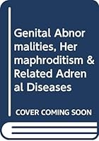Genital Abnormalities, Hermaphroditism & Related Adrenal Diseases B000865PC4 Book Cover