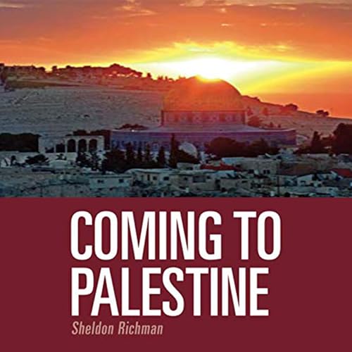 Coming to Palestine by Sheldon Richman episode artwork