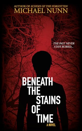 Beneath The Stains Of Time: A Dark, Gripping Thriller That Will Have You Hooked