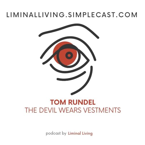 159: Tom Rundel: The Devil Wears Vestments
