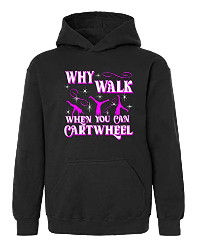 Go All Out Medium Black Youth Why Walk When You Can Cartwheel Funny Gymnastics Sweatshirt Hoodie