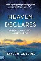 Heaven Declares: Prophetic Decrees to Start Your Day 0768409934 Book Cover