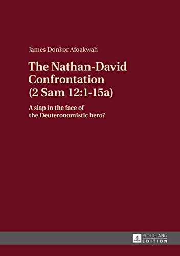 The Nathan-David Confrontation (2 Sam 12:1-15a): A slap in the face of the Deuteronomistic hero? (English Edition)