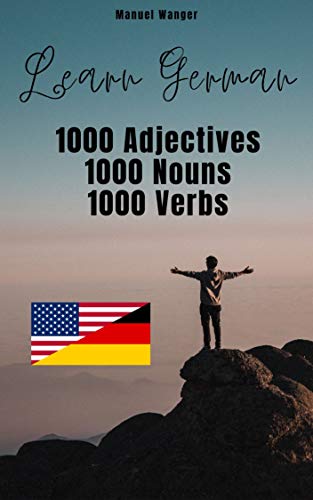  Learn German: 1000 Adjectives, 1000 Nouns, 1000 Verbs: Vocabulary Ebook (English - German) for Kids Livre eBook France