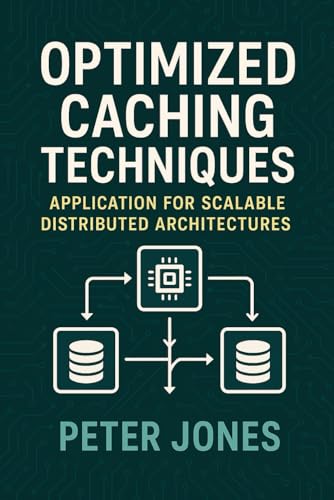 Optimized Caching Techniques: Application for Scalable Distributed Architectures