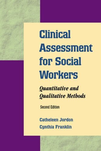 Clinical Assessment for Social Workers: Quantitative and Qualitative M ...